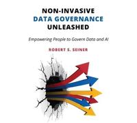 Robert S Seiner Non-Invasive Data Governance Unleashed (Tascabile)