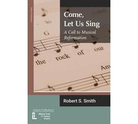 Robert S Smith Come, Let Us Sing (Tascabile) Anglican Foundations