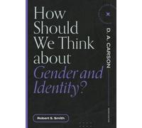 Robert S. Smith How Should We Think About Gender and Identity? (Tascabile)