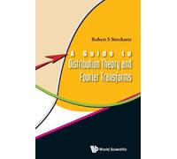 Robert S Strich Guide To Distribution Theory And Fourier Tran (Copertina rigida)