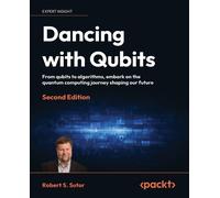 Robert S. Sutor Dancing with Qubits (Tascabile)