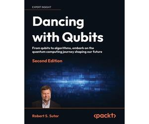 Robert S. Sutor Dancing with Qubits (Tascabile)