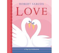 Robert Sabuda Love: A Pop-up Celebration (Copertina rigida)