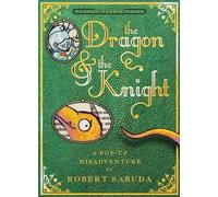 Robert Sabuda The Dragon & the Knight (Tascabile)