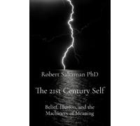 Robert Saltzman The 21st Century Self (Tascabile)