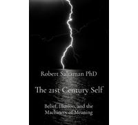 Robert Saltzman The 21st Century Self (Tascabile)