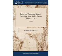 Robert Sandeman Letters on Theron and Aspasio. Addressed to t (Copertina rigida)