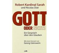 Robert Sarah Nicolas Diat Georg Gänswein Ka Gott oder Nichts: Ein G (Tascabile)