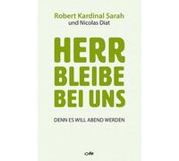 Robert Sarah Nicolas Diat Hedw Herr bleibe bei uns: Denn es w (Copertina rigida)