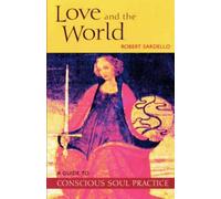 Robert Sardello Love and the World (Tascabile)