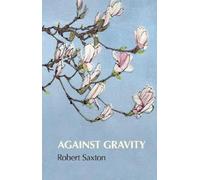 Robert Saxton Against Gravity (Tascabile)