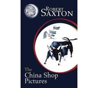 Robert Saxton The China Shop Pictures (Tascabile)