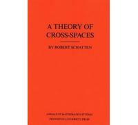 Robert Schatten A Theory of Cross-Spaces (Tascabile)