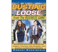 Robert Scheinfeld Busting Loose From the Business Game (Copertina rigida)
