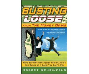 Robert Scheinfeld Busting Loose From the Money Game (Copertina rigida)
