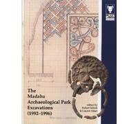 Robert Schick The Madaba Archaeological Park Excavations (1992-1996) (Tascabile)