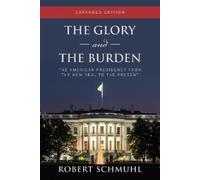 Robert Schmuhl The Glory and the Burden (Copertina rigida)