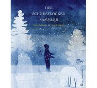 Robert Schneider Linda Wolfsgruber Der Schneeflockensammler (Copertina rigida)