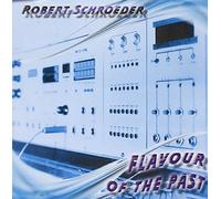 Robert Schroeder - Flavour Of The Past