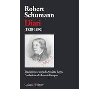 Libri Robert Schumann - Robert Schumann. Diari (1828-1830)