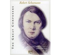 Robert Schumann - Great Composers