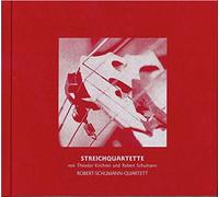ROBERT SCHUMANN QUARTETT - STRING QUARTETS