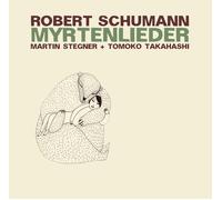 Robert Schumann Robert Schumann: Myrtenlieder (CD) Album
