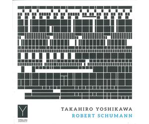 Robert Schumann Takahiro Yoshikawa: Robert Schumann: Fantasiestücke, Op. 12 (CD)
