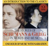 Robert Schumann The Stories of Schumann & Grieg in Words and Music (CD) Album