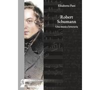 Robert Schumann. Una musica letteraria