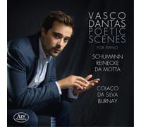 Robert Schumann Vasco Dantas: Poetic Scenes for Piano (CD) Album