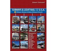 Robert Schwandl Subways & Light Rail in the USA: Midwest & South (Tascabile)