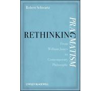 Robert Schwartz Rethinking Pragmatism (Tascabile)