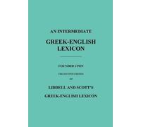 Robert Scott An Intermediate Greek-English Lexicon (Tascabile)