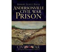 Robert Scott Davis Andersonville Civil War Prison (Tascabile)