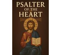 Robert Scott Psalter of the Heart - a spiritual psalter based on the (Tascabile)