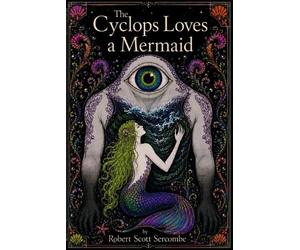 Robert Scott Sercombe The Cyclops Loves a Mermaid (Tascabile)