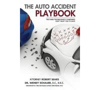 Robert Sears Wendy M Schauer The Auto Accident Playbook (Tascabile)
