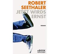 Robert Seethaler Jetzt wirds ernst: Roman (Tascabile)