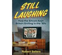 Robert Sellers Still Laughing (Copertina rigida)
