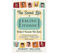 Robert Sellers The Secret Life of Ealing Studios (Tascabile)