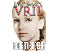 Robert Sepehr Occult Secrets of Vril (Tascabile)