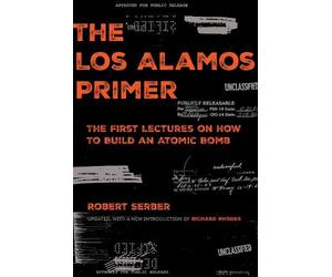 Robert Serber The Los Alamos Primer (Tascabile)