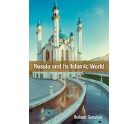Robert Service Russia and Its Islamic World (Copertina rigida)