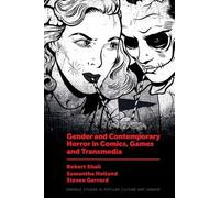 Robert Shail Gender and Contemporary Horror in Comics, Games (Copertina rigida)