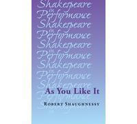 Robert Shaughnessy As You Like it (Copertina rigida) Shakespeare in Performance