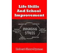 Robert Shaw-Byrnes Life Skills and School Improvement (Tascabile)
