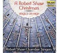 Robert Shaw Chamber - Angels On High, Musica Per Il Natale
