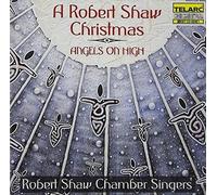 Robert Shaw Christmas, A - Angels On High (CD) Album