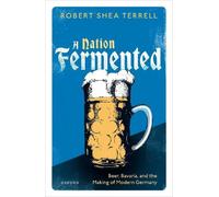 Robert Shea Terrell A Nation Fermented (Copertina rigida)